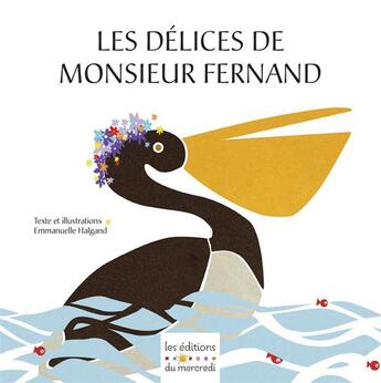 Couverture du livre « Les délices de Monsieur Fernand » de Emmanuelle Halgand aux éditions Les Editions Du Mercredi