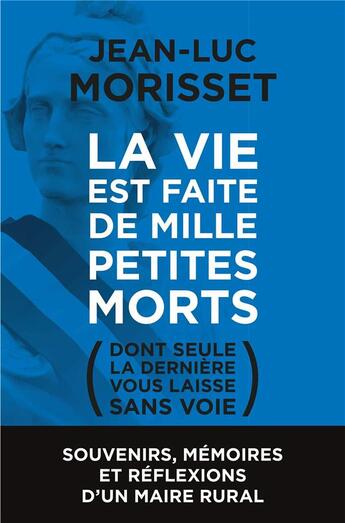 Couverture du livre « La vie est faite de mille petites morts » de Jean-Luc Morisset aux éditions Geste