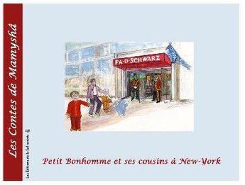 Couverture du livre « Les contes de Mamyshâ T.10 ; Petit Bonhomme et ses cousins à New York » de Marie-Francoise Chevallier Le Page aux éditions Editions De La Safranede