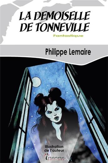 Couverture du livre « La demoiselle de Tonneville » de Philippe Lemaire aux éditions Inanna