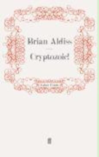 Couverture du livre « Cryptozoic! » de Brian Aldiss aux éditions Faber And Faber Digital