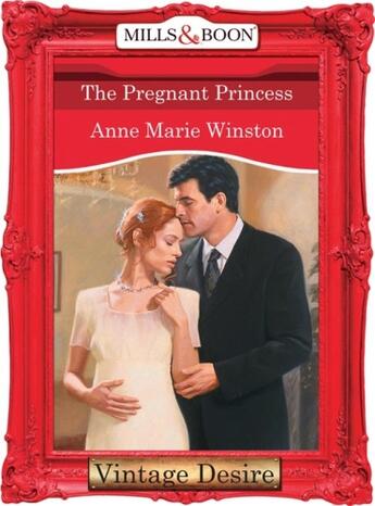Couverture du livre « The Pregnant Princess (Mills & Boon Desire) (Royally Wed - Book 4) » de Anne-Marie Winston aux éditions Mills & Boon Series