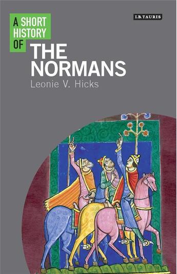 Couverture du livre « A short history of the Normans » de Leonie Hicks aux éditions Tauris