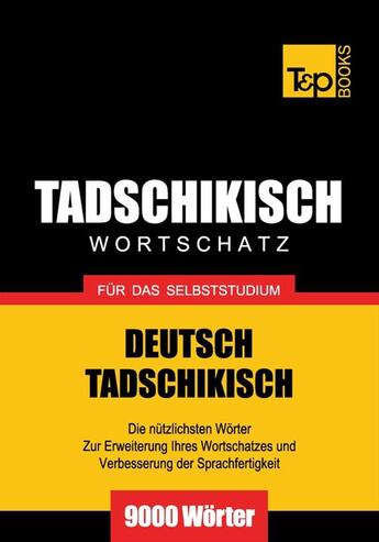 Couverture du livre « Tadschikischer Wortschatz für das Selbststudium - 9000 Wörter » de Andrey Taranov aux éditions T&p Books