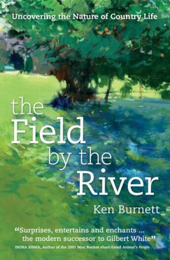 Couverture du livre « The Field by the River » de Burnett Ken aux éditions Pavilion Books Company Limited