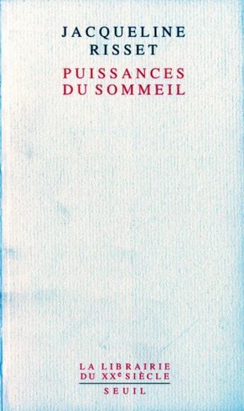 Couverture du livre « Puissances du sommeil » de Jacqueline Risset aux éditions Seuil