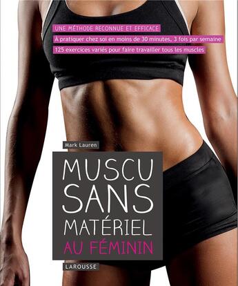 Couverture du livre « Muscu sans matériel au féminin » de Mark Lauren aux éditions Larousse