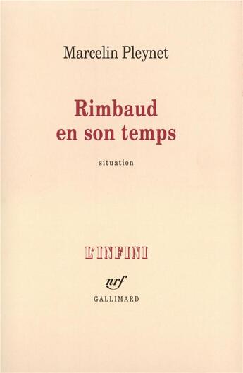 Couverture du livre « Rimbaud en son temps (situation) » de Marcelin Pleynet aux éditions Gallimard