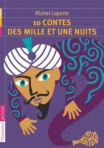 Couverture du livre « 10 contes des mille et une nuits » de Michel Laporte aux éditions Flammarion Jeunesse