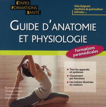 Couverture du livre « Guide d'anatomie et de physiologie ; étapes formations santé (édition 2008) » de Frederique Mesuer et Carole Delaunay et Jacqueline Oustaniol et Blandine Savignac aux éditions Nathan