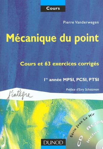 Couverture du livre « Mecanique du point ; cours et 63 exercices corriges ; 1e annee mpsi pcsi ptsi ; avec cd rom » de Pierre Vanderwegen aux éditions Dunod