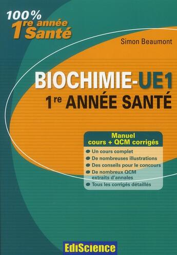 Couverture du livre « Biochimie ; UE1 ; 1ère année santé ; cours, exercices, annales et QCM corrigés (3e édition) » de Simon Beaumont aux éditions Ediscience