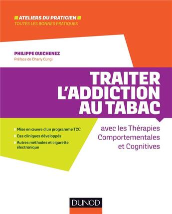 Couverture du livre « Traiter l'addiction au tabac ; avec les thérapies comportementales et cognitives » de Philippe Guichenez aux éditions Dunod