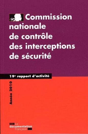 Couverture du livre « Commission nationale de controle des interceptions de securite - 19e rapport - d'activite - annee 20 » de  aux éditions Documentation Francaise