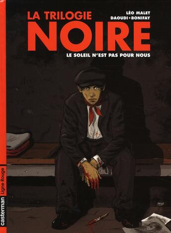 Couverture du livre « Trilogie noire t.2 le soleil n'est pas pour nous » de Yosip/Bonifay/Malet aux éditions Casterman