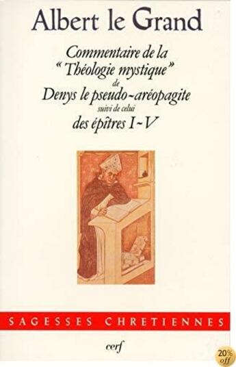 Couverture du livre « Commentaire de la theologie mystique de denys le pseudo-areopagite » de Albert Le Grand aux éditions Cerf