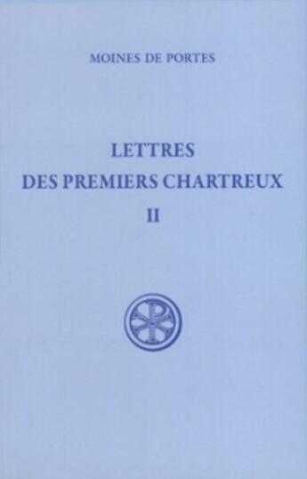 Couverture du livre « Lettres des premiers chartreux II » de Anthelme De Chignin aux éditions Cerf