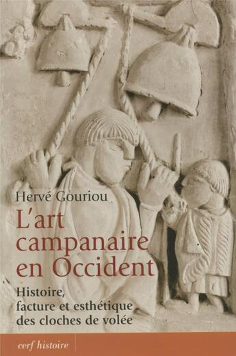 Couverture du livre « L'art campanaire en Occident » de Herve Gouriou aux éditions Cerf