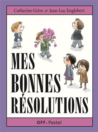 Couverture du livre « Mes bonnes résolutions » de Catherine Grive et Englebert Jean Luc aux éditions Ecole Des Loisirs