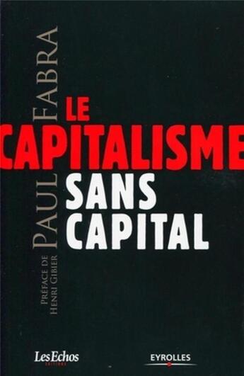 Couverture du livre « Le capitalisme sans capital » de Fabra/Paul aux éditions Organisation