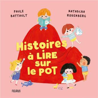 Couverture du livre « Histoires à lire sur le pot » de Natascha Rosenberg et Paule Battault aux éditions Fleurus