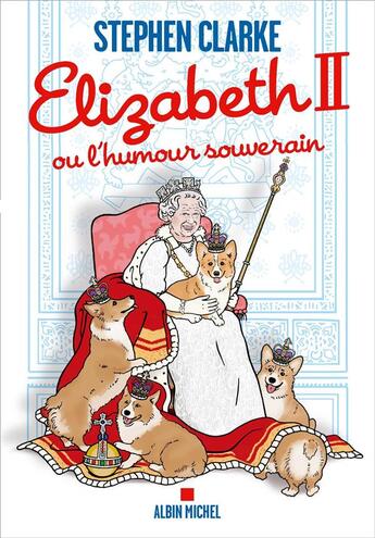 Couverture du livre « Elizabeth II ou l'humour souverain » de Stephen Clarke aux éditions Albin Michel