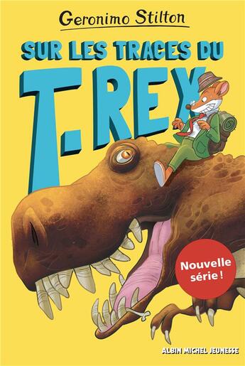 Couverture du livre « Sur l'île des derniers dinosaures Tome 1 : sur les traces du T-Rex » de Geronimo Stilton aux éditions Albin Michel