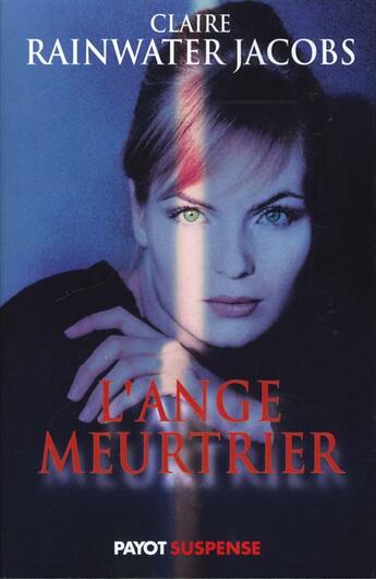 Couverture du livre « L'ange meurtrier » de Claire Rainwater-Jacobs aux éditions Payot