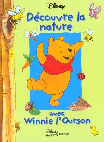 Couverture du livre « Winnie l'Ourson ; découvre la nature avec Winnie » de Disney aux éditions Disney Hachette