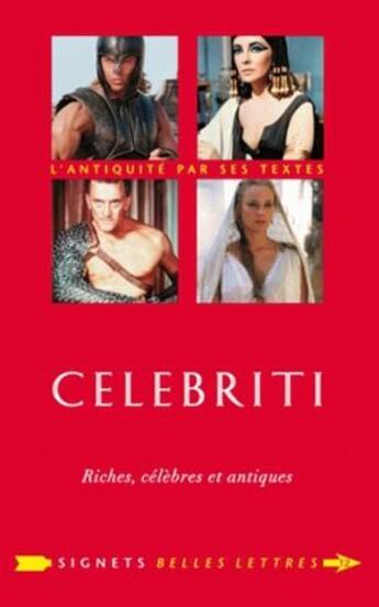 Couverture du livre « Celebriti ; riches, célèbres et antiques » de Laure De Chantal et Romain Brethes aux éditions Belles Lettres