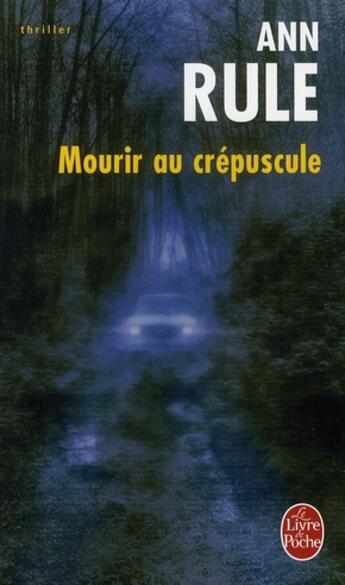 Couverture du livre « Mourir au crépuscule » de Rule-A aux éditions Le Livre De Poche