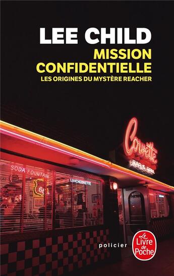 Couverture du livre « Mission confidentielle ; les origines du mystère Reacher » de Lee Child aux éditions Le Livre De Poche