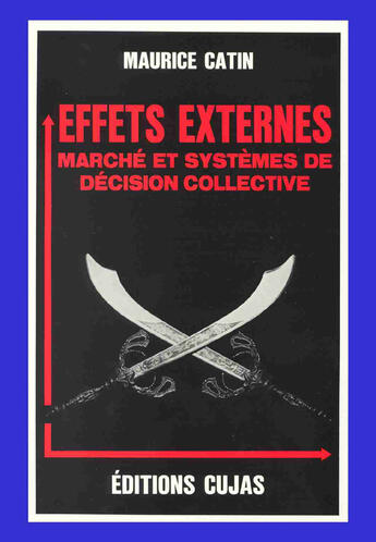 Couverture du livre « Effets externes ; marché et systèmes de décision collective » de Maurice Catin aux éditions Cujas