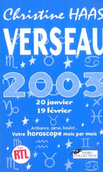 Couverture du livre « Verseau 2003 ; Votre Horoscope Mois Par Mois » de Christine Haas aux éditions Hors Collection