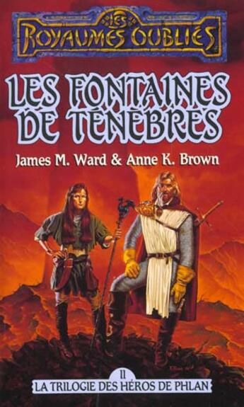 Couverture du livre « La trilogie des héros de Phlan Tome 2 ; la fontaine des ténèbres » de Jane Cooper-Hong et Anne Brown et James M. Ward aux éditions Fleuve Editions