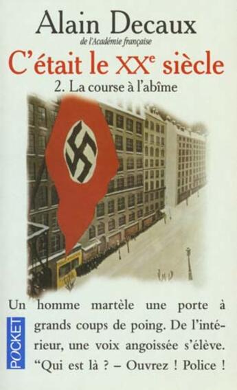 Couverture du livre « C'Etait Le Xxeme Siecle T.2 La Course A L'Abime » de Alain Decaux aux éditions Pocket