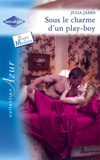 Couverture du livre « Sous le charme d'un play-boy » de Julia James aux éditions Harlequin