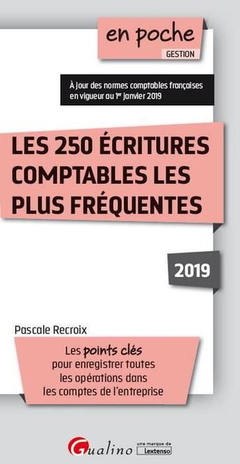 Couverture du livre « 250 écritures comptables les plus fréquentes ; points clés pour enregistrer toutes les opérations dans les comptes de l'entreprise » de Pascale Recroix aux éditions Gualino