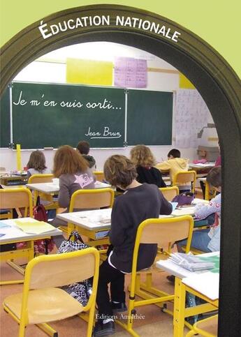 Couverture du livre « Éducation nationale, je m'en suis sorti..... » de Jean Brun aux éditions Amalthee