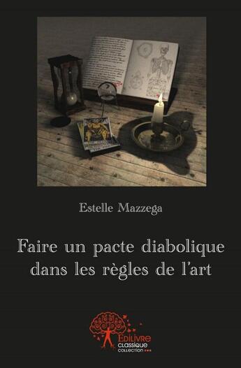 Couverture du livre « Faire un pacte diabolique dans les règles de l'art » de Estelle Mazzega aux éditions Edilivre