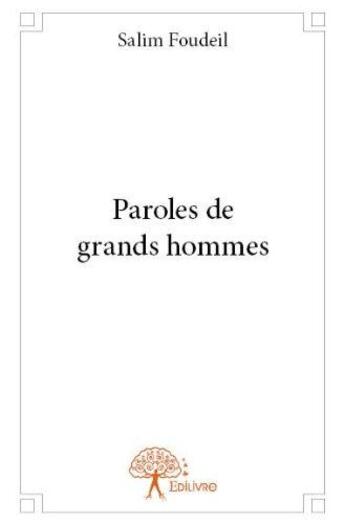 Couverture du livre « Paroles de grands hommes » de Salim Foudeil aux éditions Edilivre