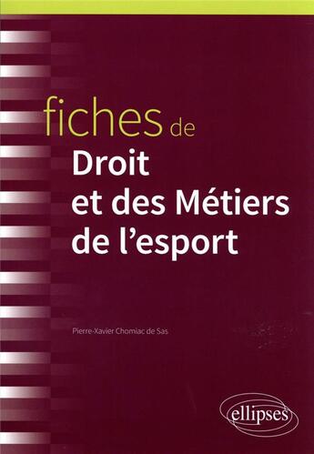 Couverture du livre « Fiches de droit de l'esport » de Pierre-Xavier Chomiac De Sas aux éditions Ellipses