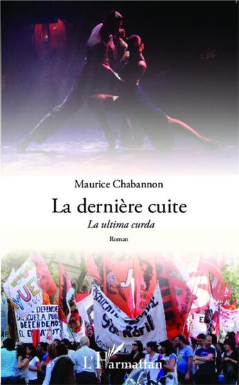 Couverture du livre « La dernière cuite » de Maurice Chabannon aux éditions L'harmattan