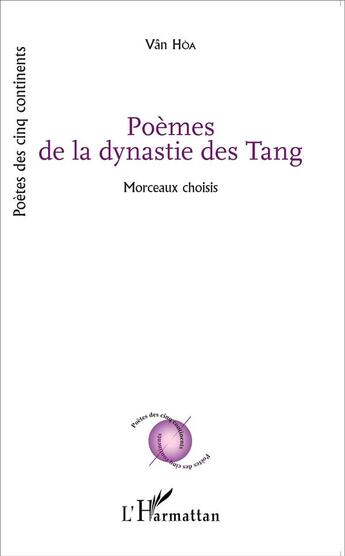 Couverture du livre « Poemes de la dynastie des Tang ; morceaux choisis » de Hoa Van aux éditions L'harmattan