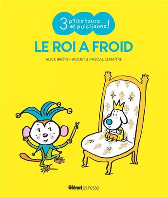 Couverture du livre « Le roi a froid » de Alice Briere-Haquet et Pascal Lemaitre aux éditions Glenat Jeunesse