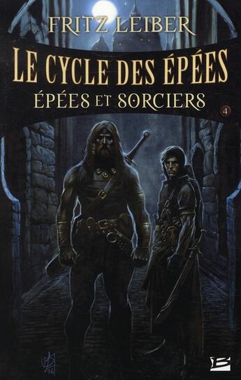 Couverture du livre « Le cycle des épées Tome 4 : épées et sorciers » de Fritz Leiber aux éditions Bragelonne