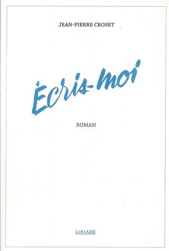 Couverture du livre « Écris-moi » de Jean-Pierre Croset aux éditions Liriade