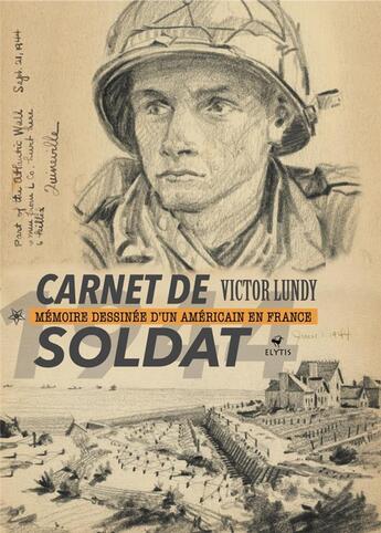 Couverture du livre « Carnet de soldat : mémoire dessinée d'un Americain en France » de Victor Lundy aux éditions Elytis