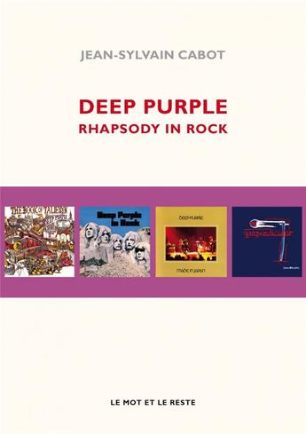 Couverture du livre « Deep Purple, rhapsody in rock » de Jean-Sylvain Cabot aux éditions Le Mot Et Le Reste