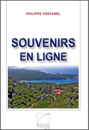 Couverture du livre « Souvenirs en ligne » de Philippe Fontanel aux éditions Abatos